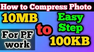How to Compress photo to 100KB | how to convert photo to 100KB | For PF work