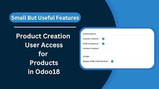 Product Creation User Access Group | Odoo 18