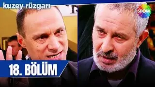 Kuzey Rüzgarı 18. Bölüm