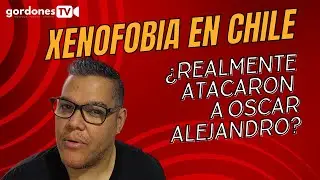Ataque de XENOFOBIA en Chile 🇨🇱 contra Oscar Alejandro: cómo debió manejarse