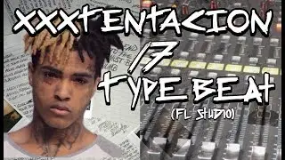 HOW TO MAKE A SAD XXXTENTACION TYPE BEAT IN FL STUDIO