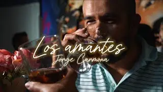 LOS AMANTES - Jorge Carmona (video oficial)