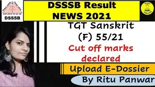 DSSSB TGT Sanskrit Female 55/21 Result|Cut off marks Declared|Upload E-dossier Quickly|07 Jan 2022