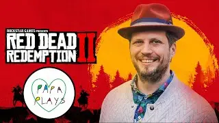 PAPA PLAYS: RED DEAD REDEMPTION 2 😱