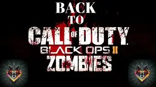 Back To BO2 Zombies (Prt 1)