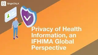 Privacy of Health Information, an IFHIMA Global Perspective