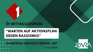 “Warten auf den Aktionsplan gegen Rassismus” Ö1 Mittagsjournal (21.12.2023)