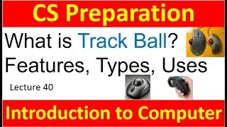 What is Trackball? | Uses of Trackball | Types of Trackball | Advantages of Trackball over a Mouse