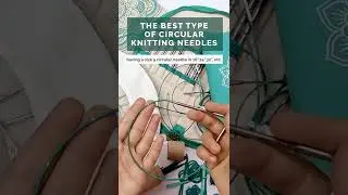 The Best Type of Circular Knitting Needles 