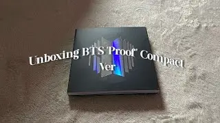 Unboxing BTS ‘Proof’ compact Version