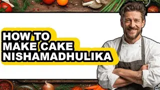 How to Make Cake Nishamadhulika - Full Guide