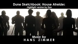 House Atreides (highlight only):on Hans Zimmers Dune Sketchbook. AKA Arrival on Arrakis (not on OST)