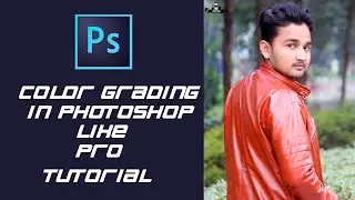 Color grading in photoshop like pro tutorial || Amit Sarkar Photography
