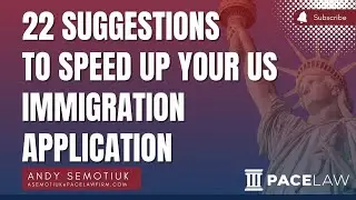 22 Suggestions To Speed Up Your US immigration Application