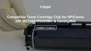 Installation Guidance Compatible Toner Cartridge Chip for HP&Canon HP W2110X W9090MC & Canon 064