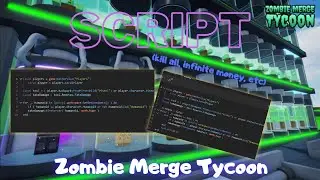 Roblox Script | Zombie Merge Tycoon (kill all, infinite money, etc) | WORKING 2023 | OP