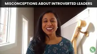 Misconceptions About Introverted Leaders