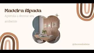 Criando as melhores Decorações com Madeira Ripada!!!