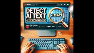ZeroGPT: The Ultimate Tool to Detect AI-Generated Text!