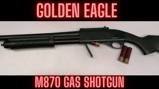 Golden eagle M870 gas shotgun (review)