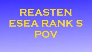 REASTEN 29 kill ESEA Rank S POV - de_overpass