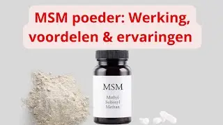 MSM poeder: De Werking, Voordelen en Ervaringen