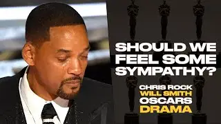Should We Feel Sympathy For Mainstream Celebrities? - Chris Rock & Will Smith Oscars Drama