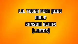 Lil Tecca feat. Juice WRLD - Ransom Remix (Lyrics)