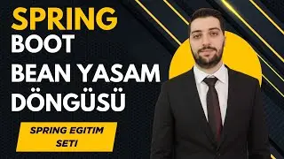 19-Spring Bean Life Cycle | Türkiye's Most Comprehensive Spring Boot Training Series