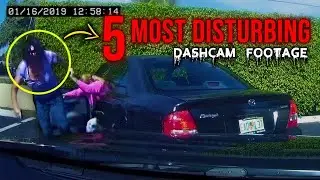 5 Most Disturbing Dashcam Footage