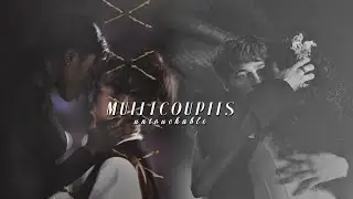 multicouples | untouchable [birthday collab #2]