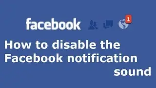 How to turn off the Facebook notification sound
