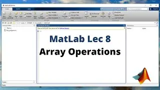 8: Arrays Operations in Matlab | Element wise Array Operations | Operations on Arrays in Matlab