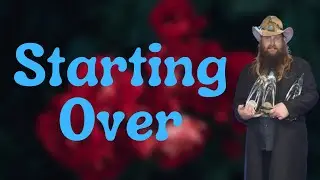 Chris Stapleton - Starting Over (Lyrics)