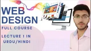 Web Designing and Development full course easy HTML lectures for beginners in urdu/hindi  lecture 1