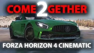 COME 2 GETHER | CINEMATIC - FORZA HORIZON 4 (HQ)