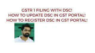 HOW TO GSTR1 FILING WITH DIGITAL SIGNATURE|DSC REGISTERATION IN GST|HOW TO UPDATE DSC  IN GST PORTAL
