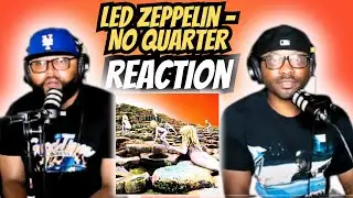 Led Zeppelin - No Quarter (REACTION) 