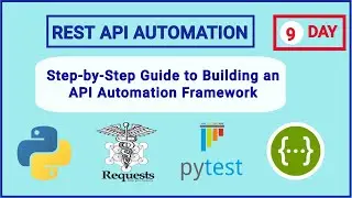 9 Step-by-Step Guide to Building an API Automation Framework | Requests, Pytest & Reporting