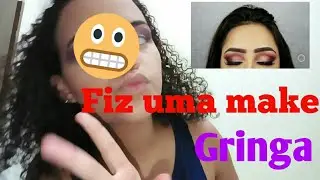 TENTEI REPRODUZIR UMA MAKE GRINGA*será que deu certo?*