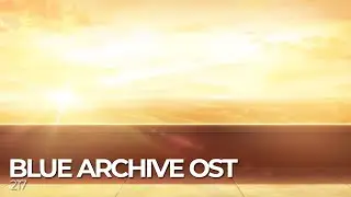 ブルーアーカイブ Blue Archive OST 217