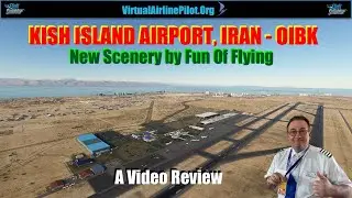 [MSFS2020] | KISH ISLAND INTERNATIONAL AIRPORT, IRAN by FUN OF FLYING | A FULL VIDEO REVIEW