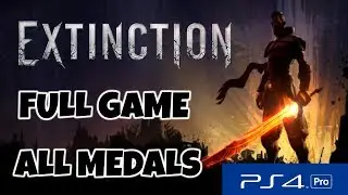 Extinction - FULL GAME! - All Medals [1080p]