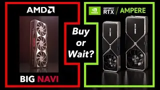Big Navi vs Ampere - Should you Buy RTX 3080 Now or Wait?