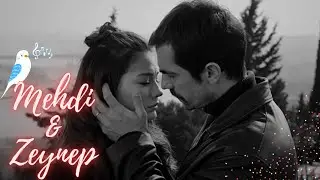 ✬Mehdi & Zeynep ❤︎ W Eftakart ~ En buyuk hikaye ❤︎ مهدي و زينب ✬