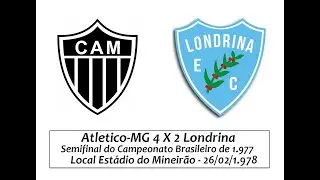 Atlético-MG 4 x2 Londrina - Semifinal do Campeonato Brasileiro de 1.977