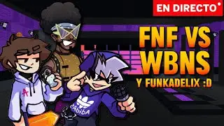 ¡JUGANDO WBNS x FNF y FUNKADELIX! #fnf