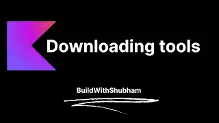 Downloading Tools | Kotlin Course In Hindi