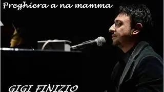 Gigi Finizio - Preghiera a 'na mamma