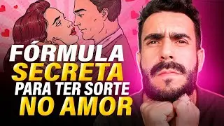 A verdadeira FÓRMULA para ter SORTE no AMOR e na VIDA!